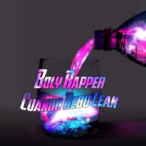 Stream Boly Rapper - Cuando Bebo Lean by DaBolyy | Listen online for ...