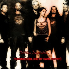 Within Temptation-Forsaken (Blood of Dark Epic Cover)