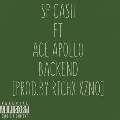 Back end - SP Cash ft Ace Apollo & SP Mu [Prod.By Richx xzno]