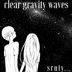 clear gravity waves (srnty. edit)
