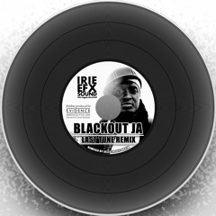 Blackout JA - Last Tune (IRIE EFX REMIX)