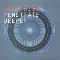 297 - Deep Dish 'Penetrate Deeper' (2003)