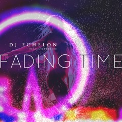 DJ ECHELON - FADING TIME