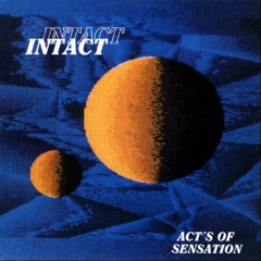 Intact - Act's Of Sensation (Techno Version) (1990)