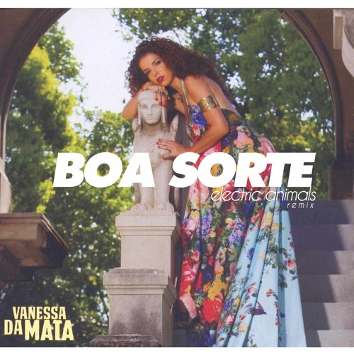Stream Vanessa De Mata - Boa Sorte (Electric Animals) Remix by Electric  Animals | Listen online for free on SoundCloud