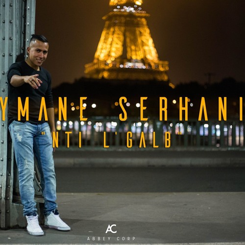 Aymane Serhani - NTI L'GALB (Bilal Sghir) & (Hichem Smati, Chikh Nano Rrani Mobilisé)