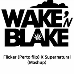 Flicker (Perto Flip) x Supernatural (Mashup)