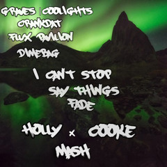 GRAVES x FLUX PAVILION x HOLLY x DIMEBAG - I CAN`T STOP SAY THINGS FADE (Holly x Cooke Mash)