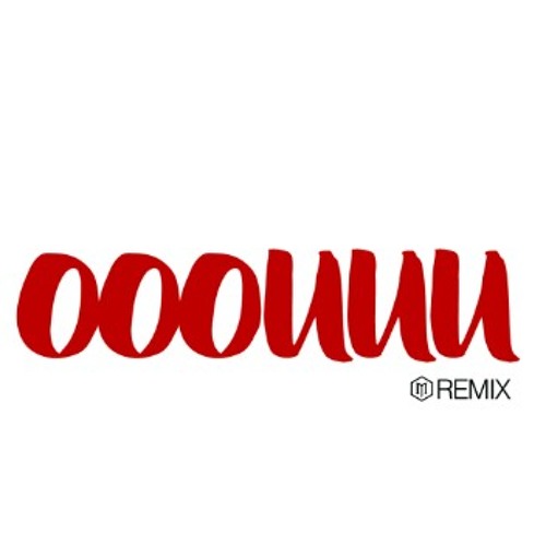 "Ooouuu" Remix By Sham aka Shambookie