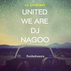 #4 PODCAST UNITED WE ARE , DJ NAGOO