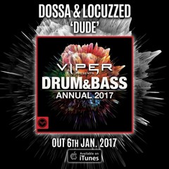 Dossa & Locuzzed - Dude [OUT NOW]