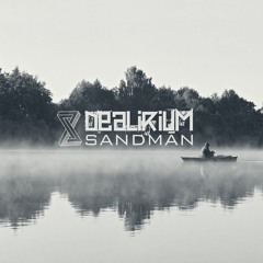 Dealirium - Sandman (Original Mix)