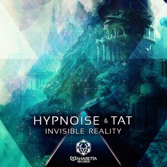 Hypnoise & Tat - Invisible Reality | Digital Release Out Now |