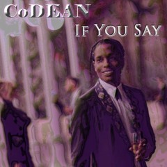 If You Say So - CoDEAN