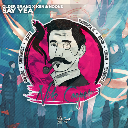 Older Grand x KBN & NoOne - Say Yea [Free Download]