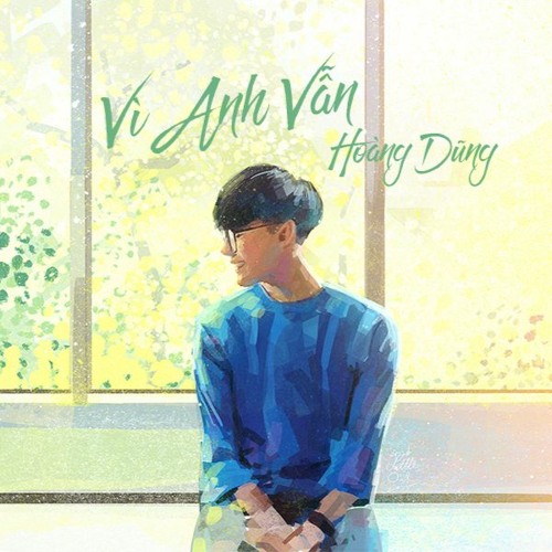 Vì Anh Vẫn - Hoàng Dũng