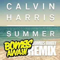 Calvin Harris - Summer (Bombs Away Radio Edit)