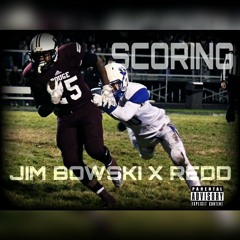 Jim Bowski x Redd- Scoring
