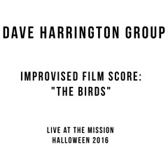 Dave Harrington Group: The Birds live at The Mission - Halloween 2016