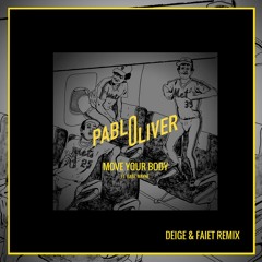 Pablo Oliver Ft. Babz Wayne - Move Your Body (DEIGE & Faiet Remix)