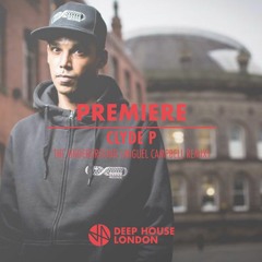 Premiere: Clyde P - The Underground (Miguel Campbell Remix)
