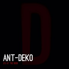 Ant-Deko - D's At The Door (End of 2016 Freestyle)