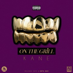 Kane - On The Grill