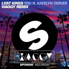 Lost Kings - You Ft. Katelyn Tarver (Waggy Remix)