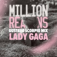 Gaga - 1,000,000 reasons (Gustavo Scorpio Mix)