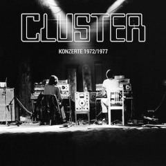 CLUSTER - Konzerte 1972/1977 (snippets) Out May 19, 2017