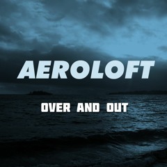 Over And Out