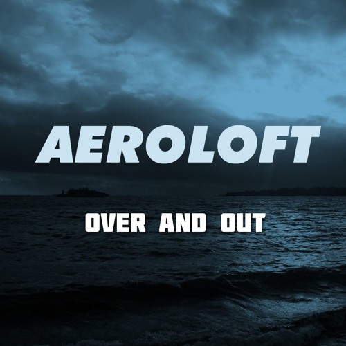 Over And Out