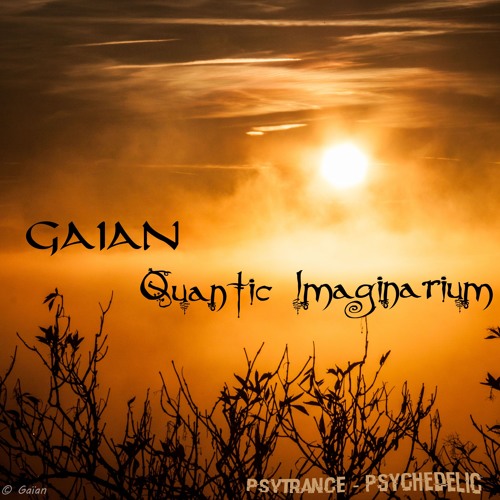 Gaïan - Quantic Imaginarium (Psytrance djset 148)