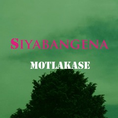 Siyabangena - Motlakase(Prod. By DjSplidzz).mp3