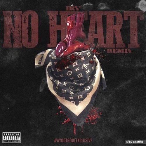 Irv - No Heart Remix (Famous Dex Diss)