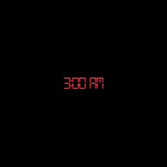 3 AM (Prod. Two Fifths)