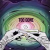 Too Gone Mp3