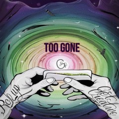 Too Gone