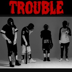 Trouble