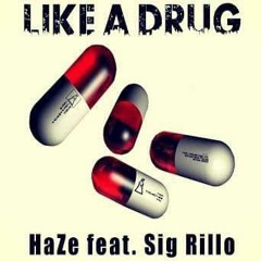Like A Drug feat. Sig Rillo