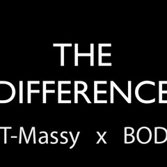 The Difference (PROD BY BOD)