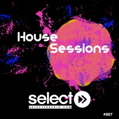 House Sessions 007 @ Select Radio 17th December 2016 - Ft. Exclusive Guest Mix from Maff Boothroyd