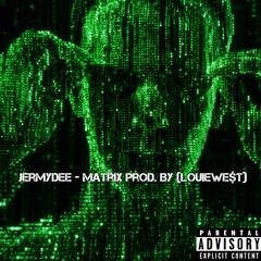 Matrix (Prod. By LouieWe$t)