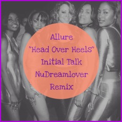 A11ure - Head Over Heels (Initial Talk NuDreamlover Remix) @InitialTalk