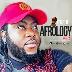 NEW Afrobeats Mix : Afrology Volume 6 By DJ FiiFii