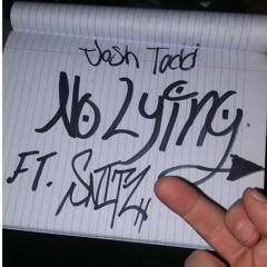 No Lying Ft. Snitz   prod. Benihana Boi