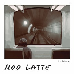 Moo Latte - Tubism (album promomix)