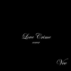 Love Crime (Piano&Vocals Cover)
