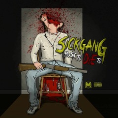 Sickgang - Music To Die To