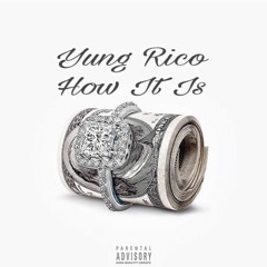 Yung Rico ~ How It Is